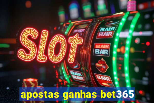 apostas ganhas bet365