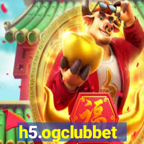 h5.ogclubbet