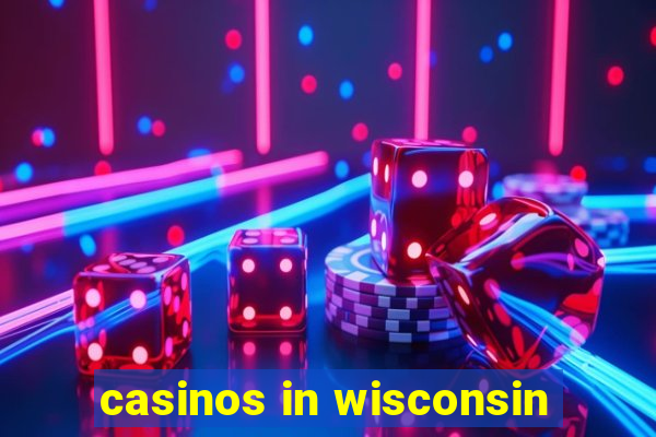 casinos in wisconsin