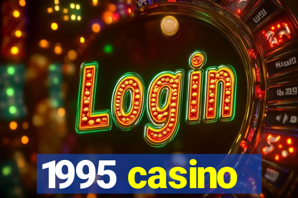 1995 casino