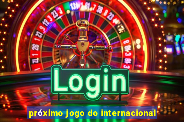 próximo jogo do internacional