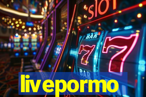 livepormo