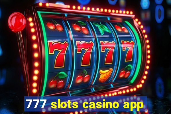 777 slots casino app