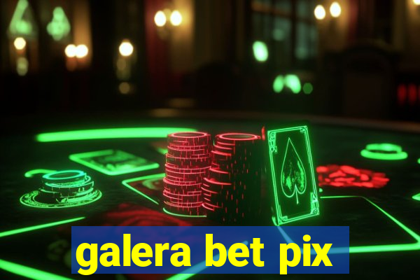 galera bet pix