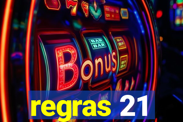 regras 21