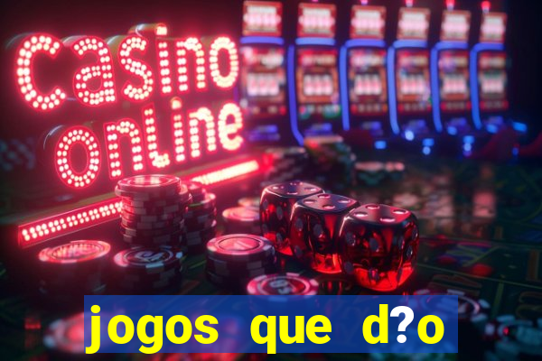 jogos que d?o dinheiro para jogar