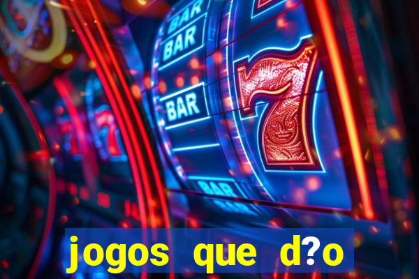 jogos que d?o dinheiro para jogar