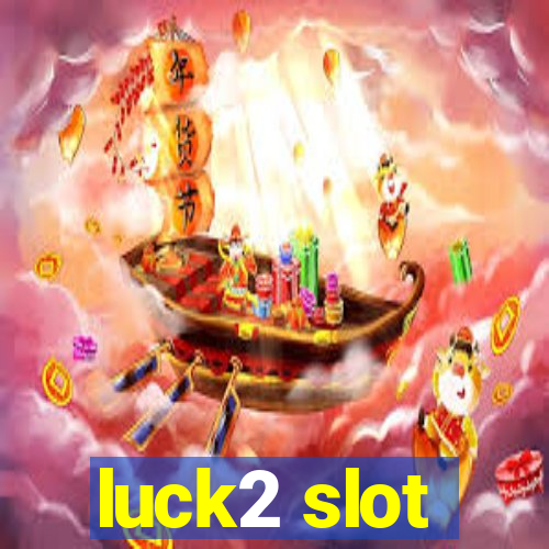 luck2 slot