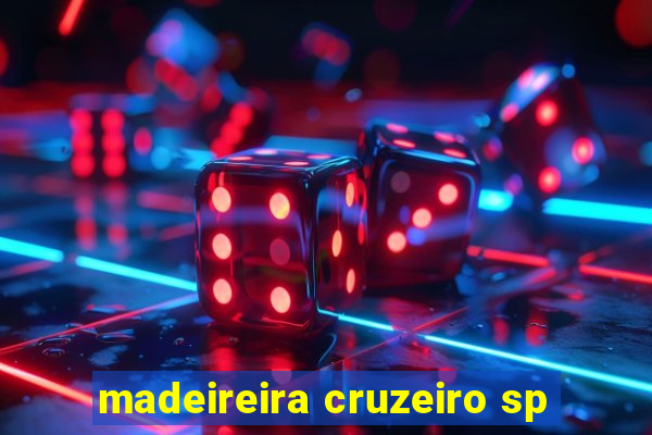 madeireira cruzeiro sp