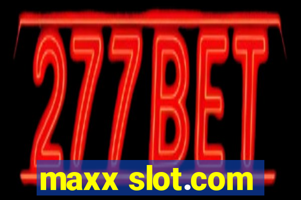 maxx slot.com