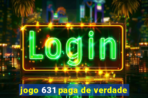 jogo 631 paga de verdade