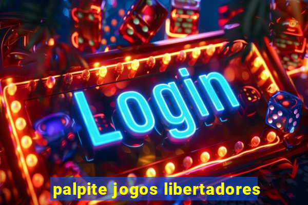 palpite jogos libertadores