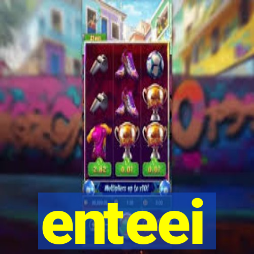 enteei