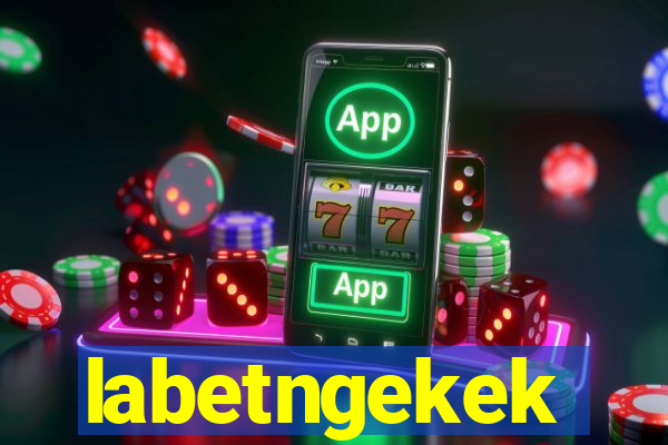 labetngekek