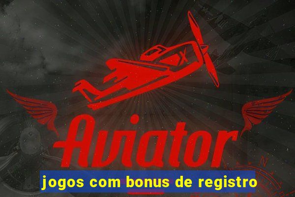 jogos com bonus de registro