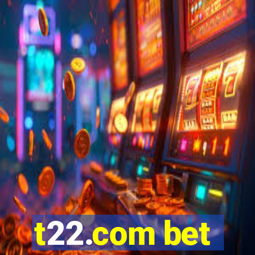 t22.com bet