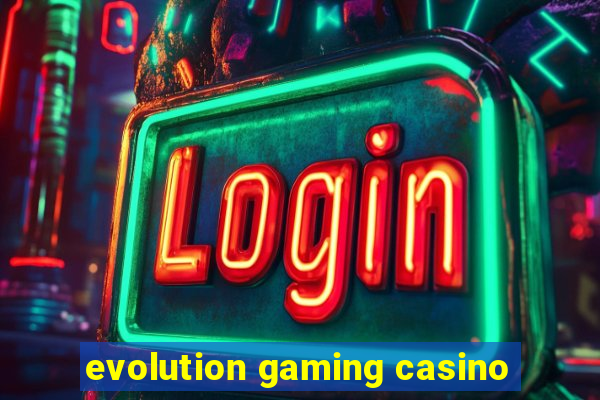 evolution gaming casino