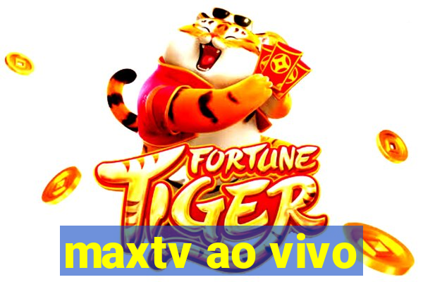 maxtv ao vivo