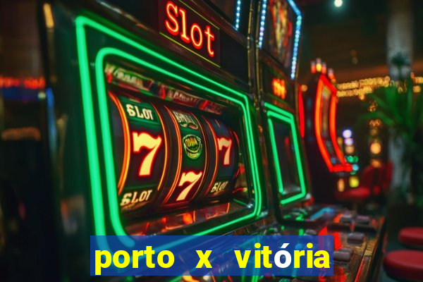 porto x vitória sc palpite