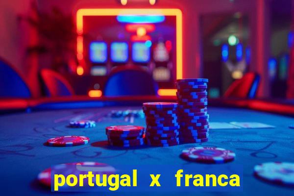 portugal x franca onde assistir