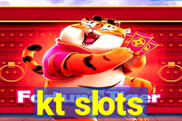 kt slots