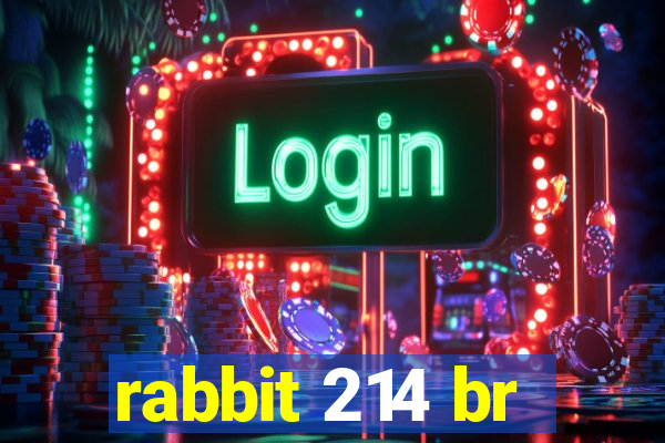 rabbit 214 br