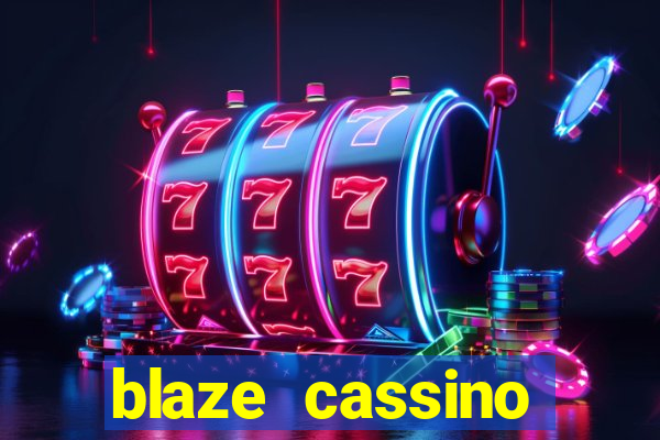 blaze cassino dinheiro online