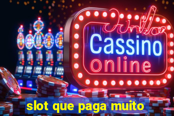 slot que paga muito