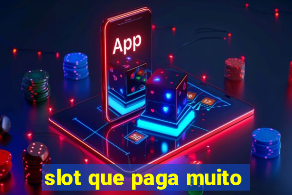 slot que paga muito