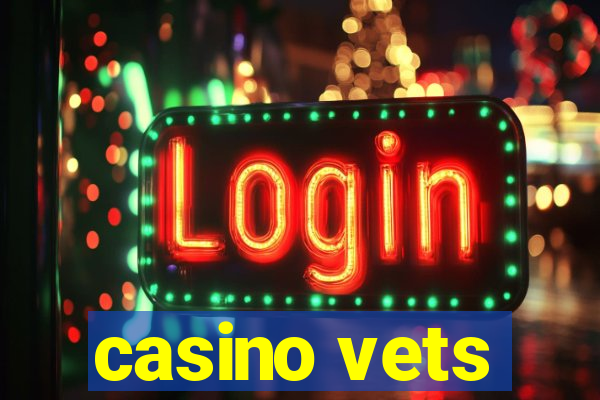 casino vets