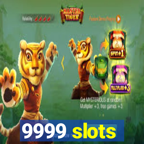 9999 slots