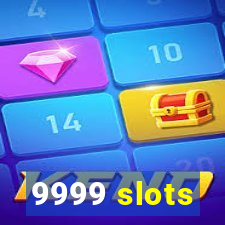 9999 slots