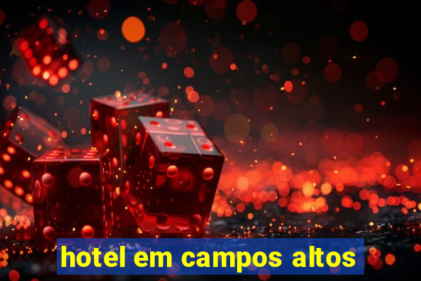 hotel em campos altos