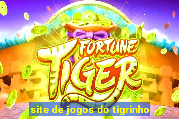 site de jogos do tigrinho