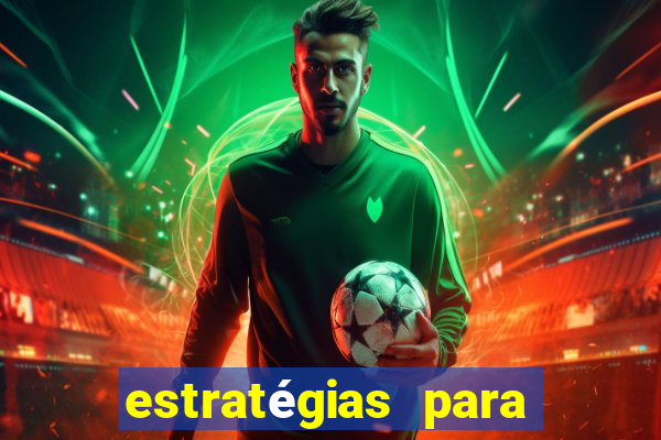 estratégias para jogos slots