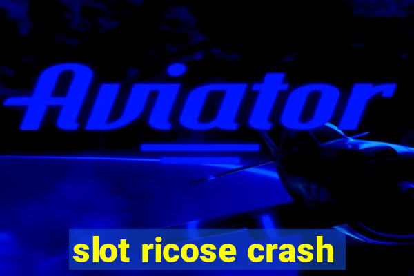 slot ricose crash