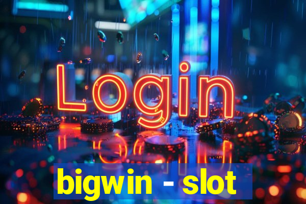 bigwin - slot