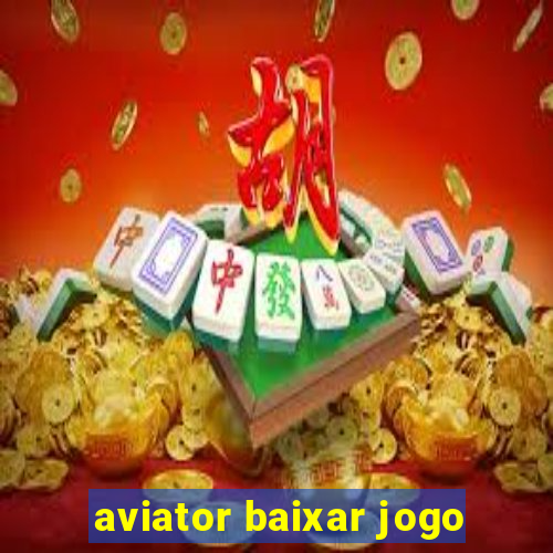 aviator baixar jogo