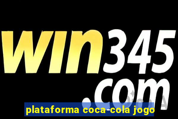 plataforma coca-cola jogo