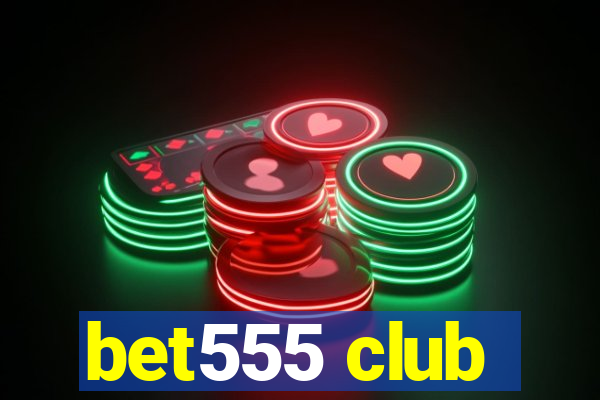 bet555 club