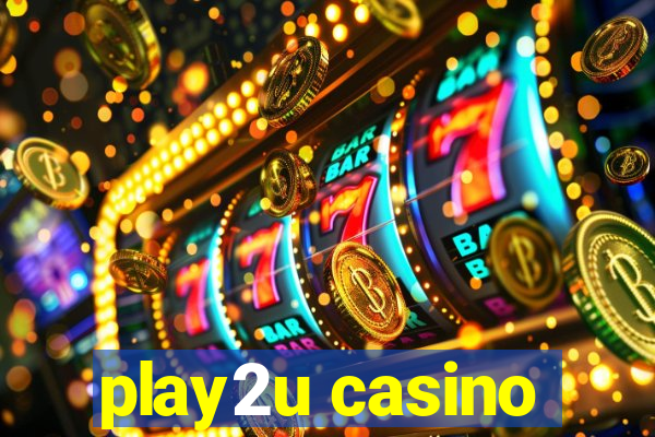 play2u casino