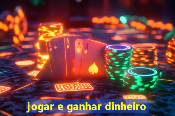 jogar e ganhar dinheiro