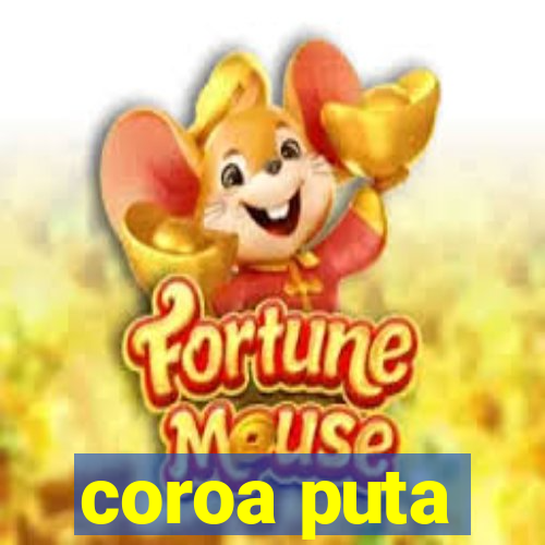 coroa puta