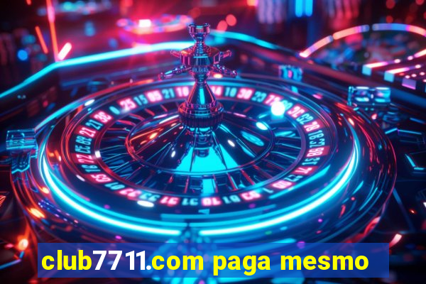 club7711.com paga mesmo