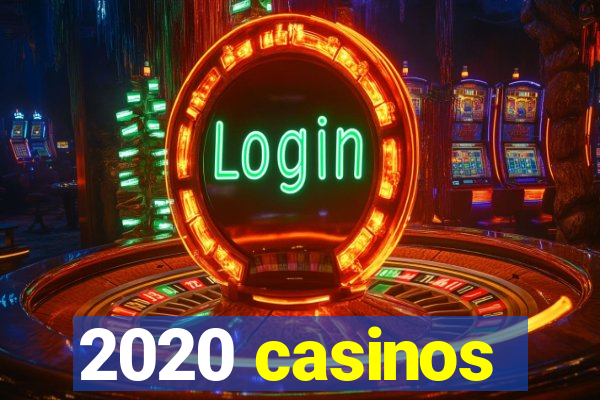 2020 casinos