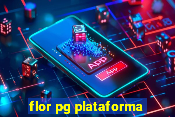 flor pg plataforma