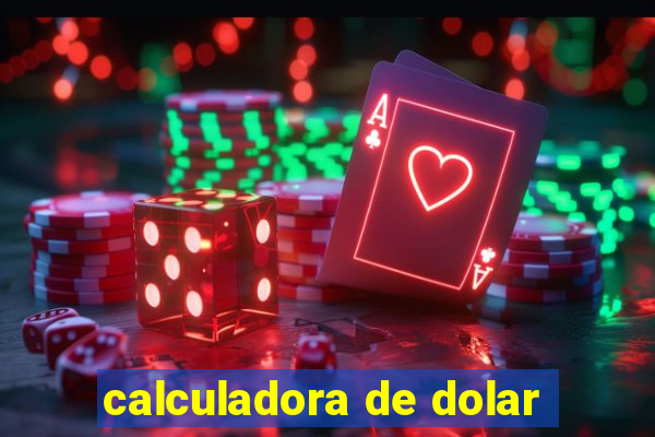 calculadora de dolar