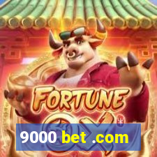 9000 bet .com