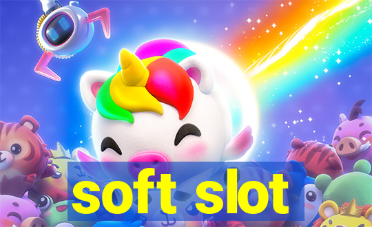 soft slot