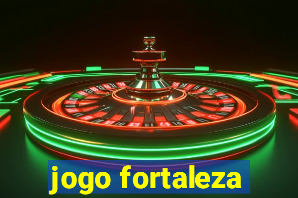 jogo fortaleza